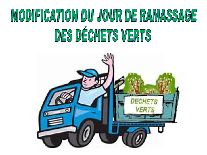 MODIFICATION DU JOUR DE RAMASSAGE DES DÉCHETS VERTS