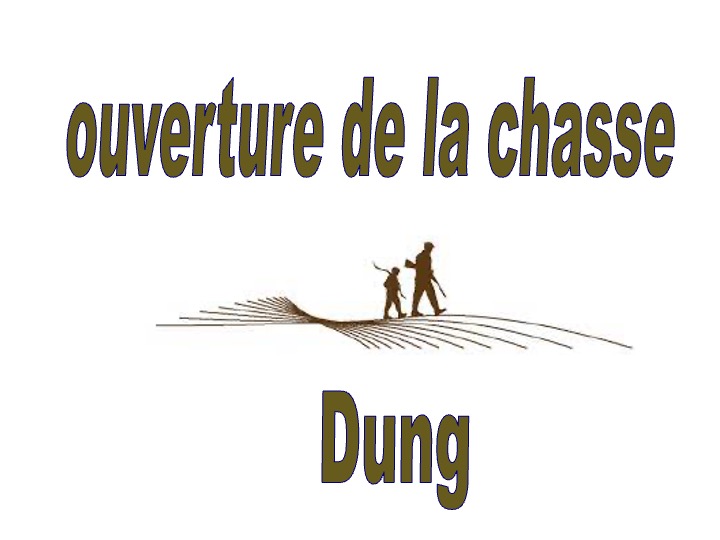 DATES D’OUVERTURE ET FERMETURE DE LA CHASSE