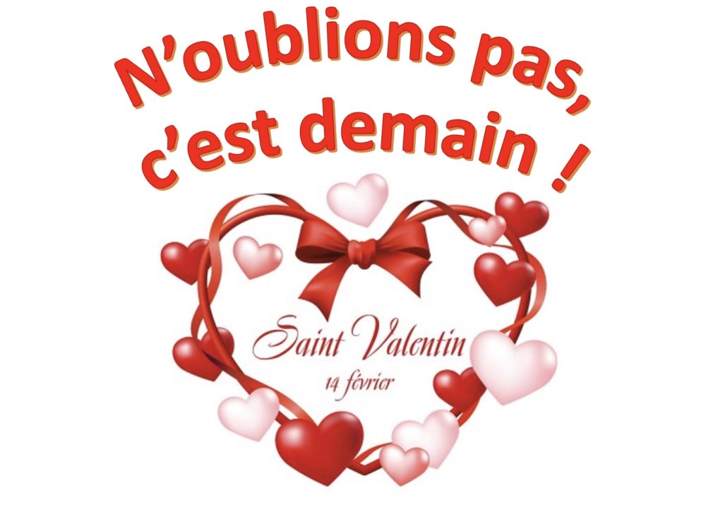 LA ST VALENTIN, C’EST DEMAIN !