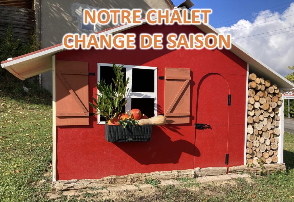 LE CHALET CHANGE DE SAISON