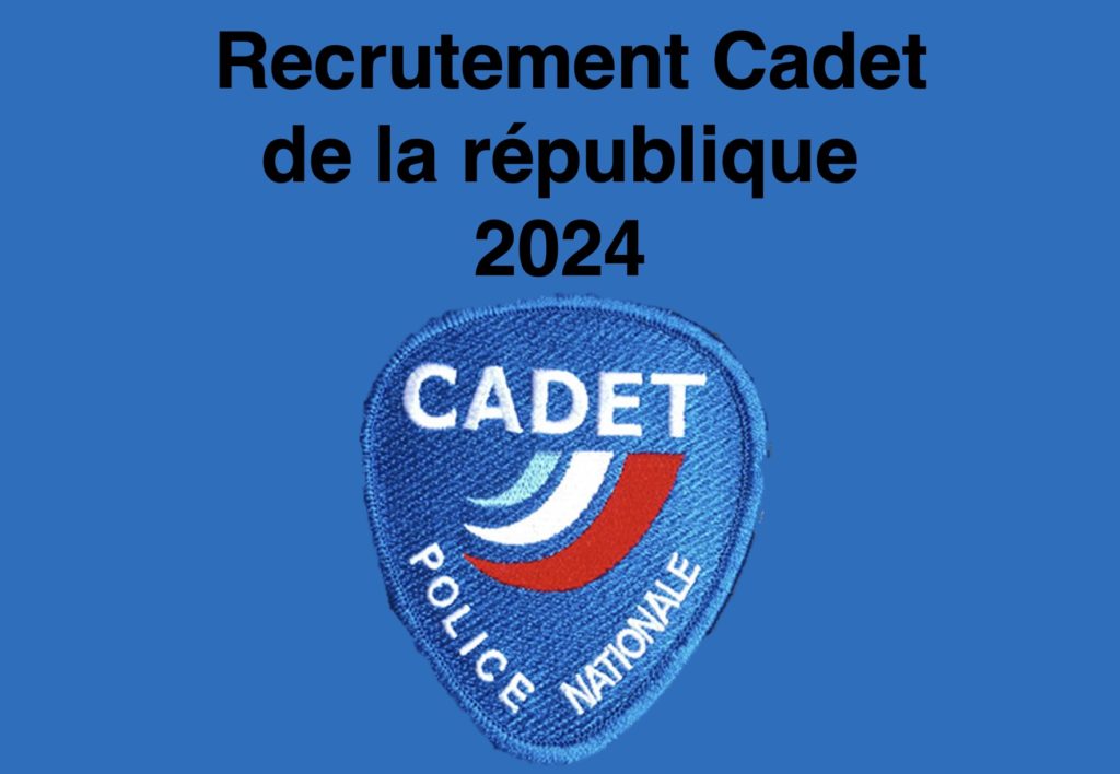 RECRUTEMENT CADET DE LA RÉPUBLIQUE 2024